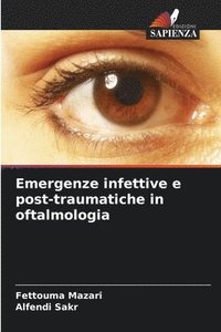 bokomslag Emergenze infettive e post-traumatiche in oftalmologia