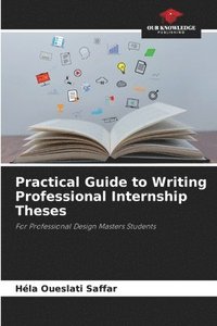 bokomslag Practical Guide to Writing Professional Internship Theses