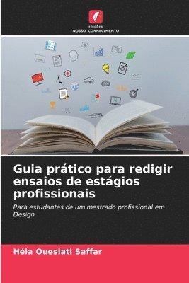 bokomslag Guia prtico para redigir ensaios de estgios profissionais