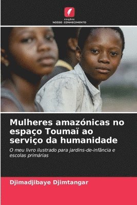 bokomslag Mulheres amaznicas no espao Touma ao servio da humanidade