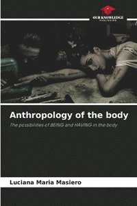 bokomslag Anthropology of the body