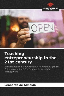 Teaching entrepreneurship in the 21st century 1