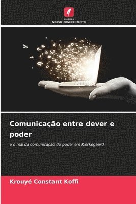 bokomslag Comunicao entre dever e poder