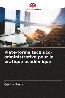 bokomslag Plate-forme technico-administrative pour la pratique acadmique