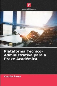bokomslag Plataforma Tcnico-Administrativa para a Praxe Acadmica