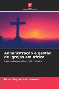 bokomslag Administrao e gesto de igrejas em frica