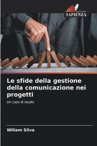 bokomslag Le sfide della gestione della comunicazione nei progetti