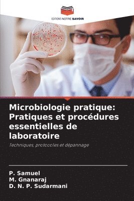 P Samuel, M Gnanaraj, D N P Sudarmani - Microbiologie pratique, Häftad