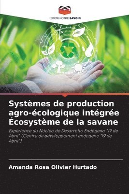 Systmes de production agro-cologique intgre cosystme de la savane 1