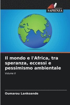 Il mondo e l'Africa, tra speranza, eccessi e pessimismo ambientale 1