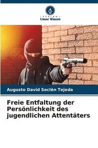 bokomslag Freie Entfaltung der Persnlichkeit des jugendlichen Attentters