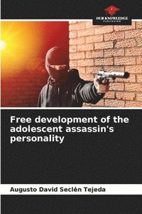bokomslag Free development of the adolescent assassin's personality