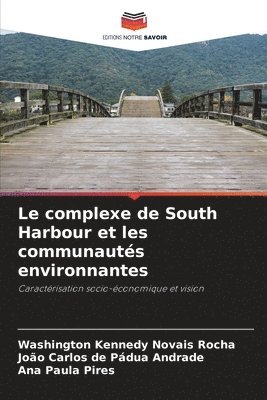 bokomslag Le complexe de South Harbour et les communauts environnantes