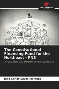bokomslag The Constitutional Financing Fund for the Northeast - FNE