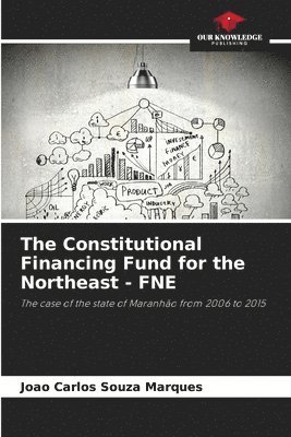 The Constitutional Financing Fund for the Northeast - FNE 1