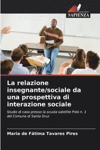bokomslag La relazione insegnante/sociale da una prospettiva di interazione sociale