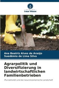 bokomslag Agrarpolitik und Diversifizierung in landwirtschaftlichen Familienbetrieben