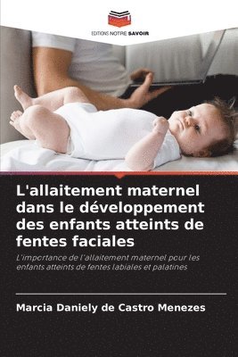 L'allaitement maternel dans le dveloppement des enfants atteints de fentes faciales 1