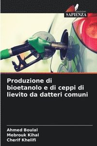 bokomslag Produzione di bioetanolo e di ceppi di lievito da datteri comuni