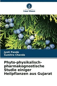 bokomslag Phyto-physikalisch-pharmakognostische Studie einiger Heilpflanzen aus Gujarat