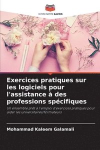 bokomslag Exercices pratiques sur les logiciels pour l'assistance  des professions spcifiques