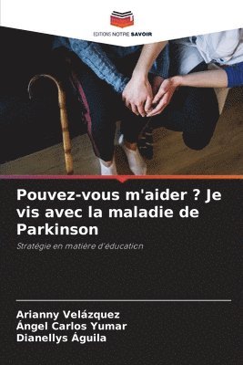 bokomslag Pouvez-vous m'aider ? Je vis avec la maladie de Parkinson