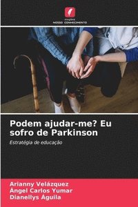 bokomslag Podem ajudar-me? Eu sofro de Parkinson