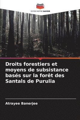 bokomslag Droits forestiers et moyens de subsistance bass sur la fort des Santals de Purulia