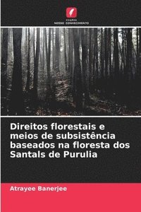 bokomslag Direitos florestais e meios de subsistência baseados na floresta dos Santals de Purulia