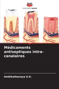 bokomslag Mdicaments antiseptiques intra-canalaires