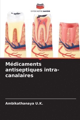 Mdicaments antiseptiques intra-canalaires 1