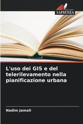 bokomslag L'uso dei GIS e del telerilevamento nella pianificazione urbana