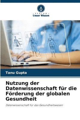 bokomslag Nutzung der Datenwissenschaft fr die Frderung der globalen Gesundheit