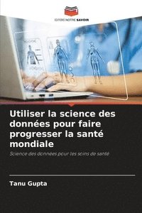 bokomslag Utiliser la science des donnes pour faire progresser la sant mondiale