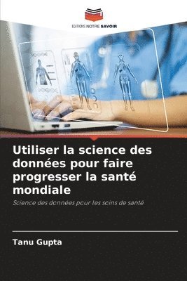 bokomslag Utiliser la science des donnes pour faire progresser la sant mondiale