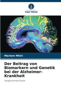 bokomslag Der Beitrag von Biomarkern und Genetik bei der Alzheimer-Krankheit
