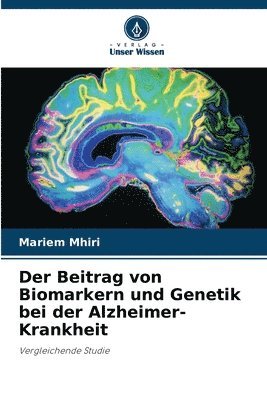 Der Beitrag von Biomarkern und Genetik bei der Alzheimer-Krankheit 1