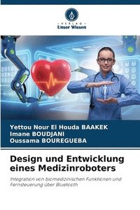 bokomslag Design und Entwicklung eines Medizinroboters