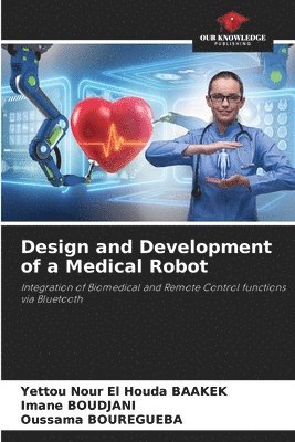 Design and Development of a Medical Robot 1