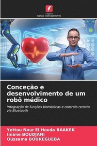 bokomslag Conceo e desenvolvimento de um rob mdico