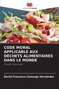 bokomslag Code Moral Applicable Aux Dchets Alimentaires Dans Le Monde