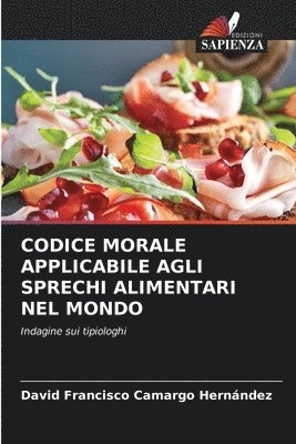 bokomslag Codice Morale Applicabile Agli Sprechi Alimentari Nel Mondo