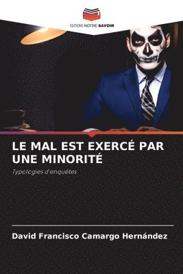 Le Mal Est Exerc Par Une Minorit 1