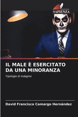 bokomslag Il Male  Esercitato Da Una Minoranza