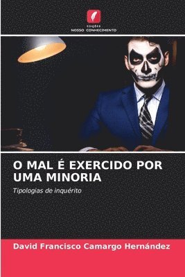 bokomslag O Mal  Exercido Por Uma Minoria