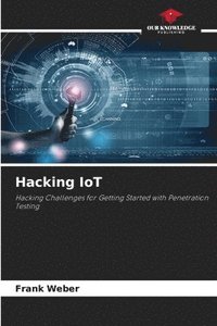 bokomslag Hacking IoT