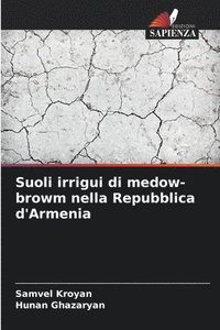 bokomslag Suoli irrigui di medow-browm nella Repubblica d'Armenia