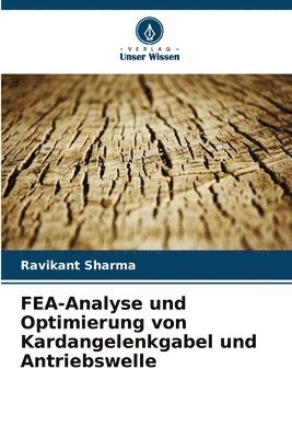 bokomslag FEA-Analyse und Optimierung von Kardangelenkgabel und Antriebswelle