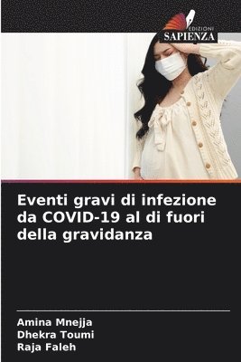 Eventi gravi di infezione da COVID-19 al di fuori della gravidanza 1