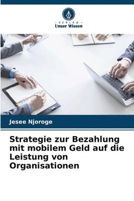 Strategie zur Bezahlung mit mobilem Geld auf die Leistung von Organisationen 1